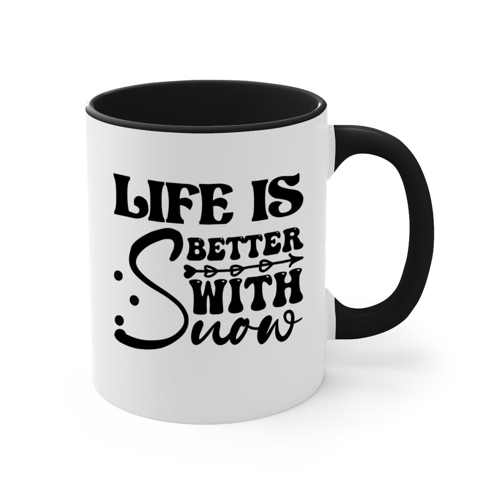 Life is better with snow 302#- winter-Mug / Coffee Cup