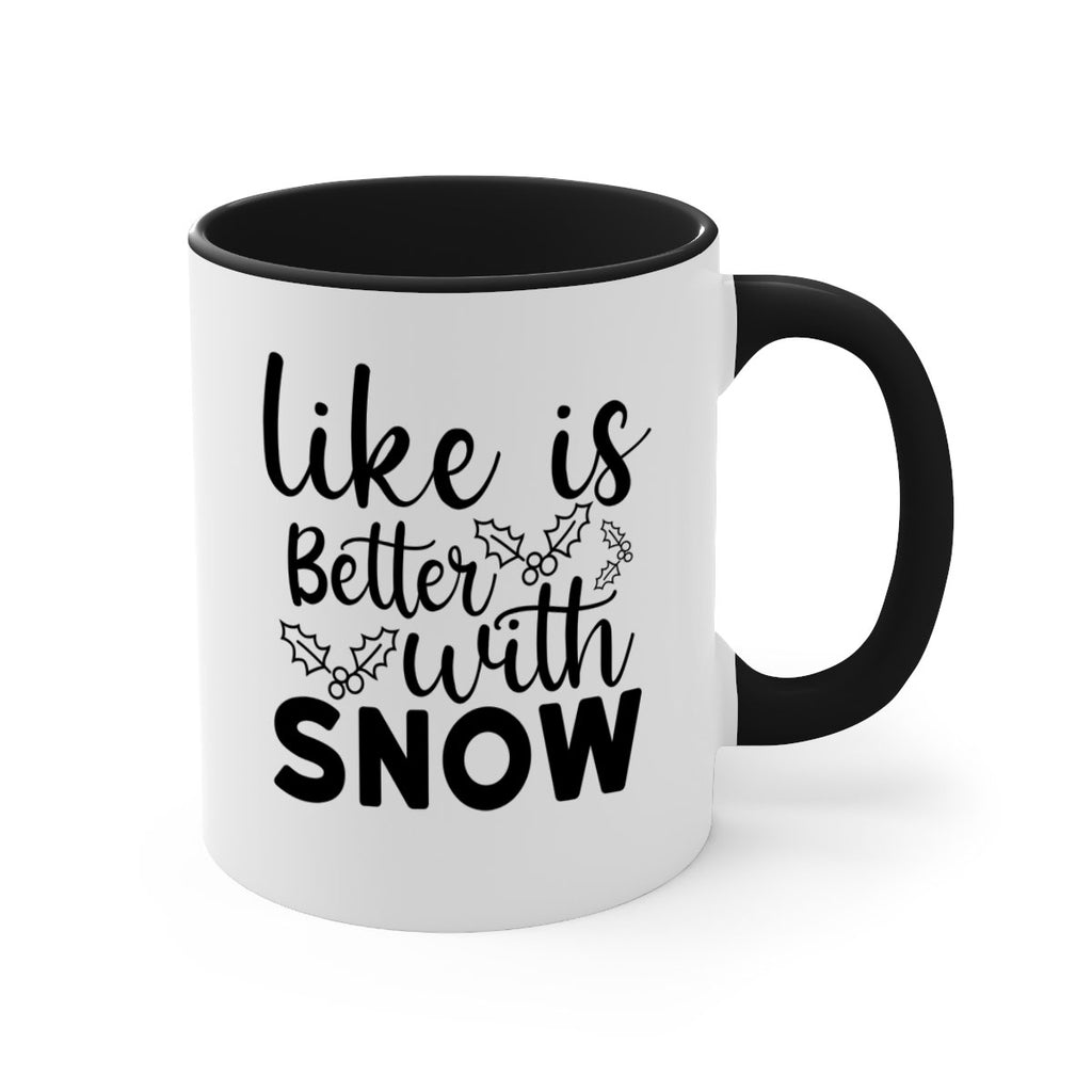 Like Is Better With Snow 303#- winter-Mug / Coffee Cup