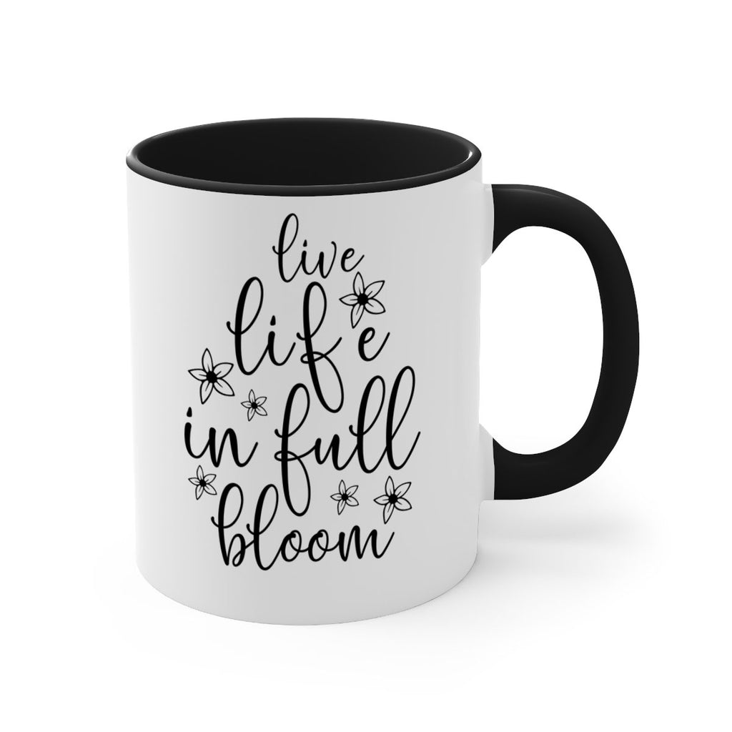 Live life in full bloom 308#- spring-Mug / Coffee Cup