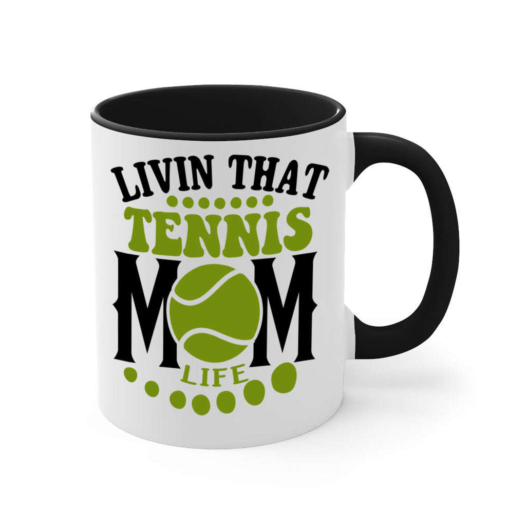 Livin That Tennis Mom Life 785#- tennis-Mug / Coffee Cup
