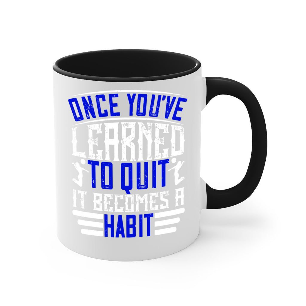 Once you’ve learned to quit it becomes a habit Style 614#- volleyball-Mug / Coffee Cup