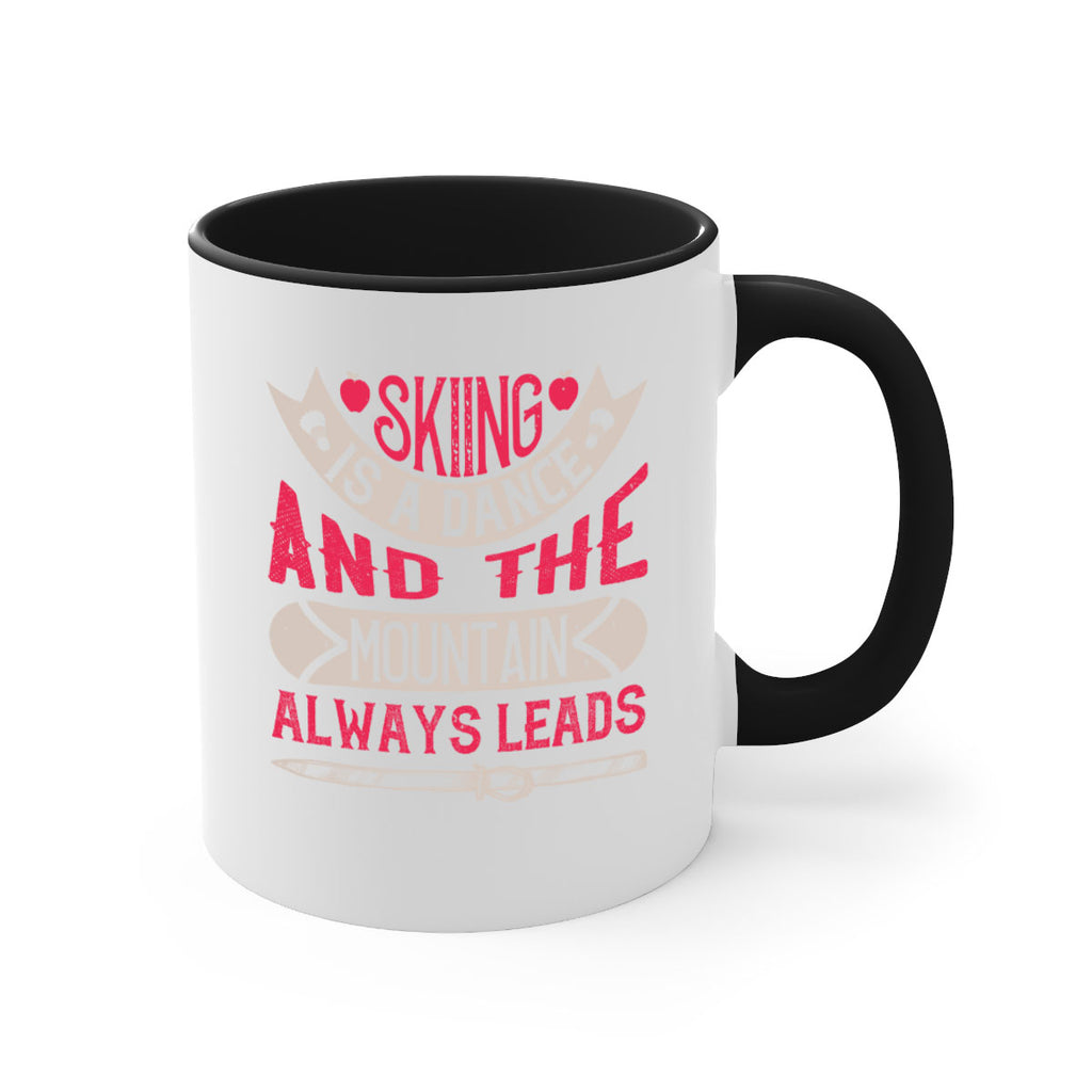 Skiing is a dance and the mountain always leads 532#- ski-Mug / Coffee Cup