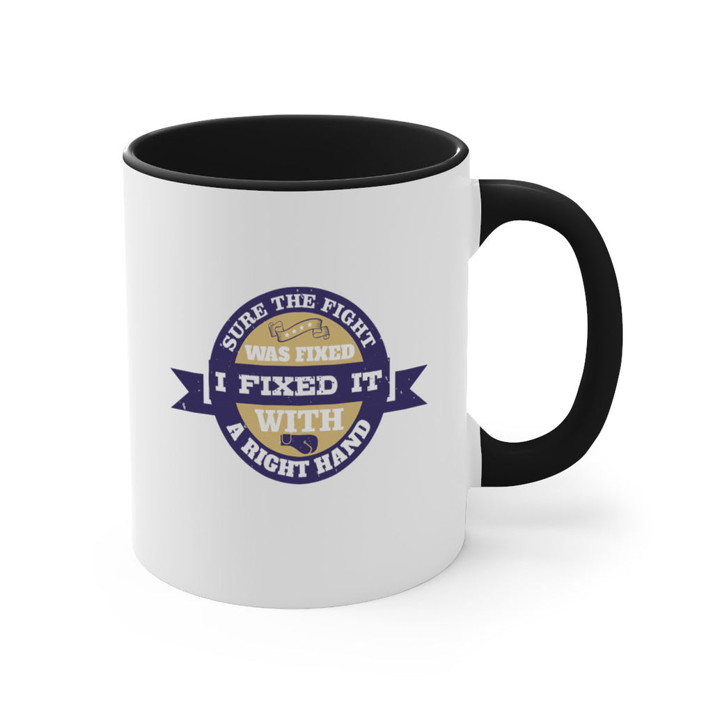 Sure the fight was fixed I fixed it with a right hand 1863#- boxing-Mug / Coffee Cup