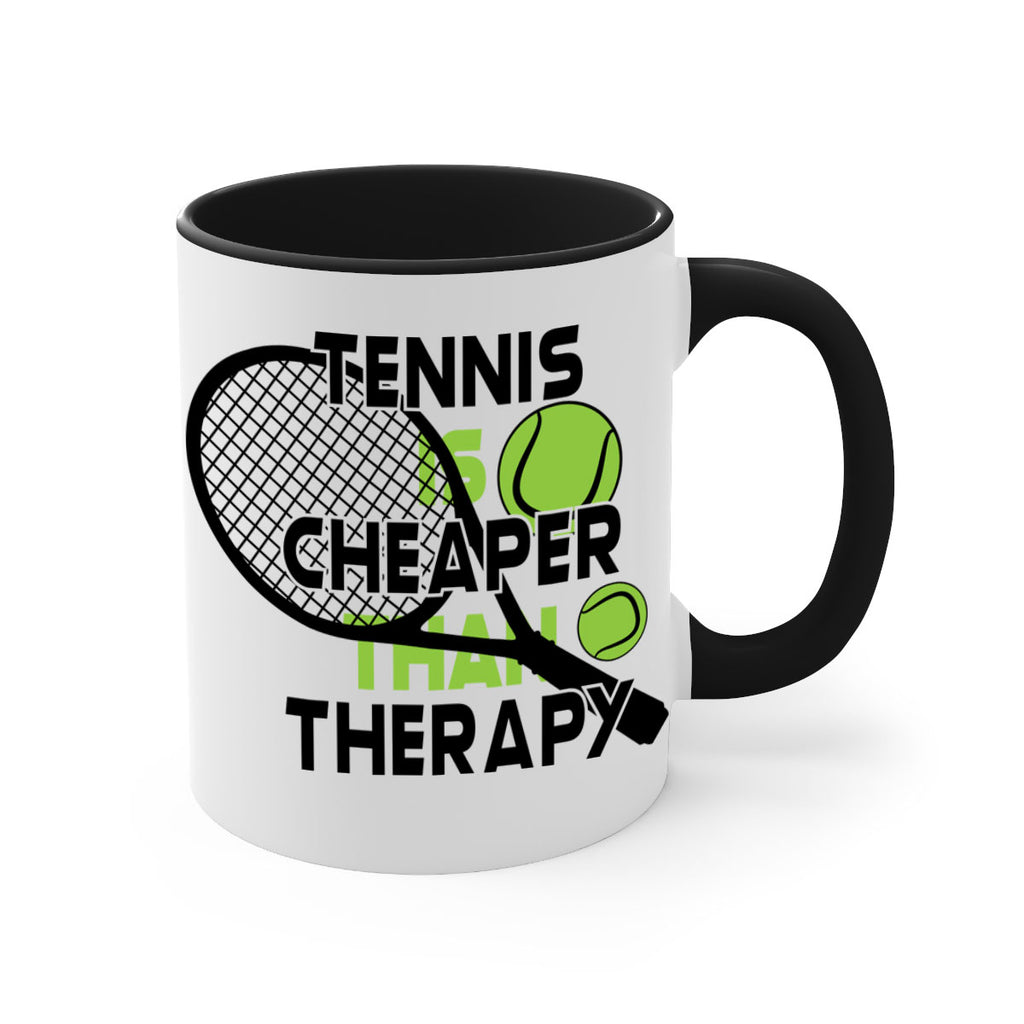 Tennis is cheaper than therapy 307#- tennis-Mug / Coffee Cup