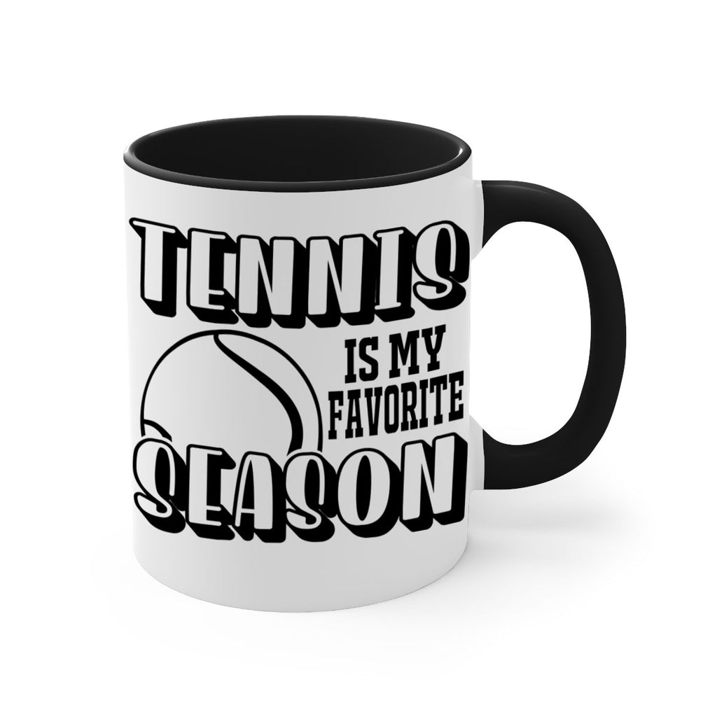 Tennis is my favorite season 288#- tennis-Mug / Coffee Cup