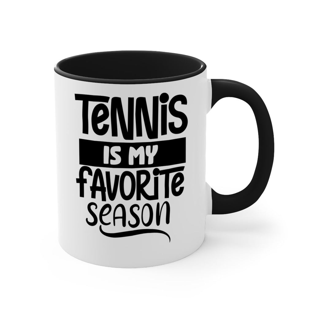 Tennis is my favorite season 304#- tennis-Mug / Coffee Cup