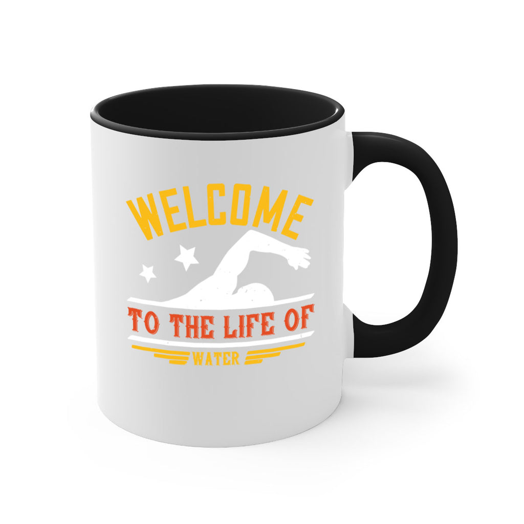 WELCOME to the life of water 107#- swimming-Mug / Coffee Cup