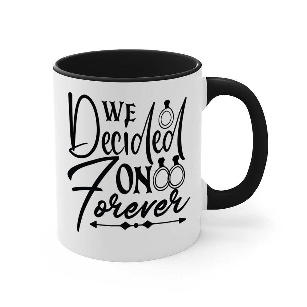 We Decided On Forever 21#- wedding-Mug / Coffee Cup