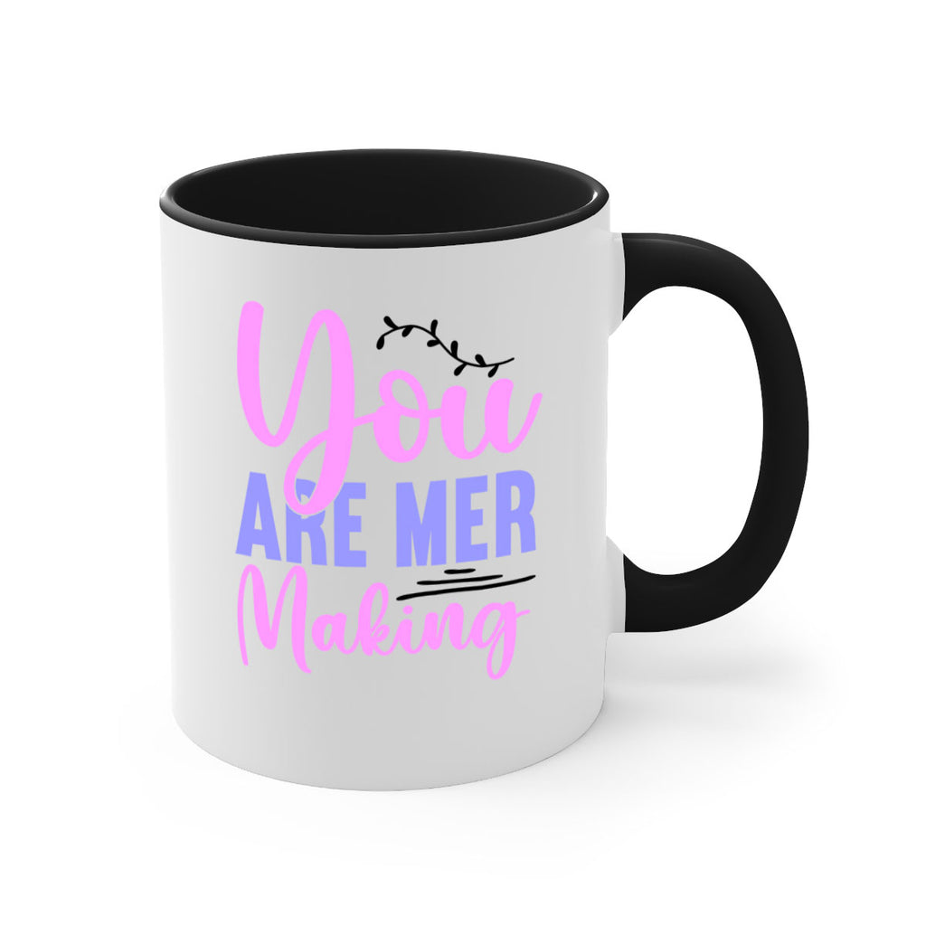 You Are Mer Making 680#- mermaid-Mug / Coffee Cup