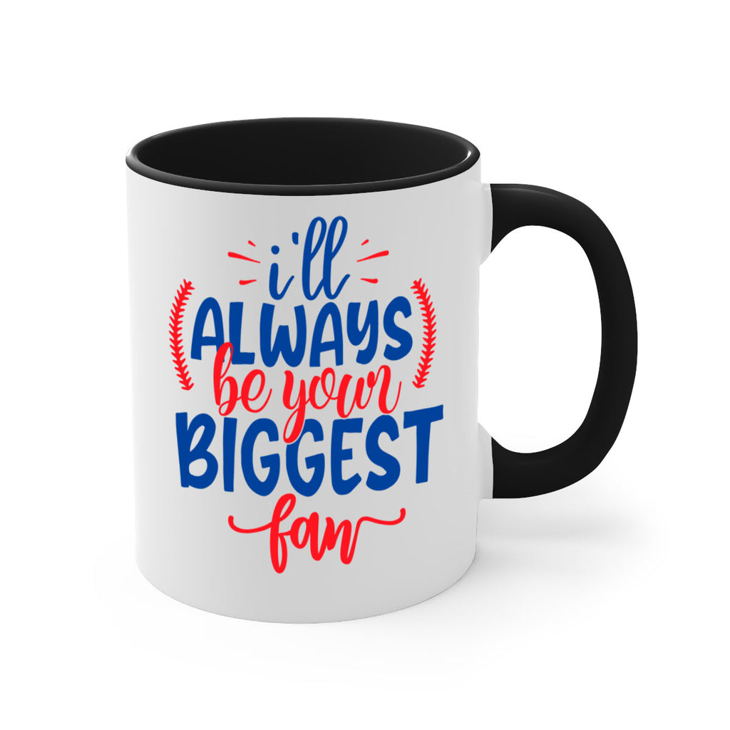 ill always be your biggest fan 2073#- baseball-Mug / Coffee Cup