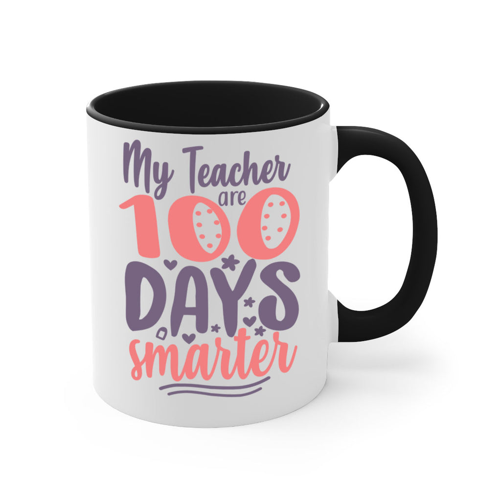 my teacher are 100 days smarter 15#- 100 days-Mug / Coffee Cup