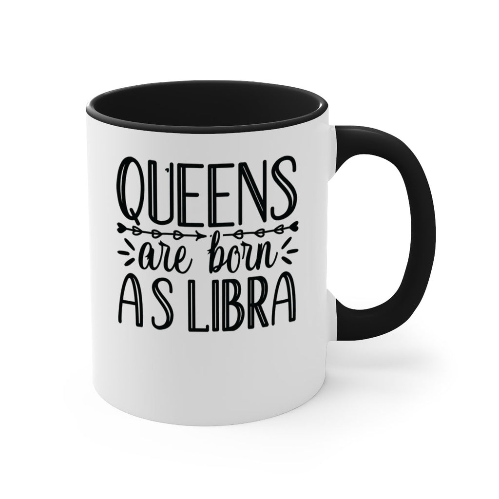 queens are born as Libra 395#- zodiac-Mug / Coffee Cup