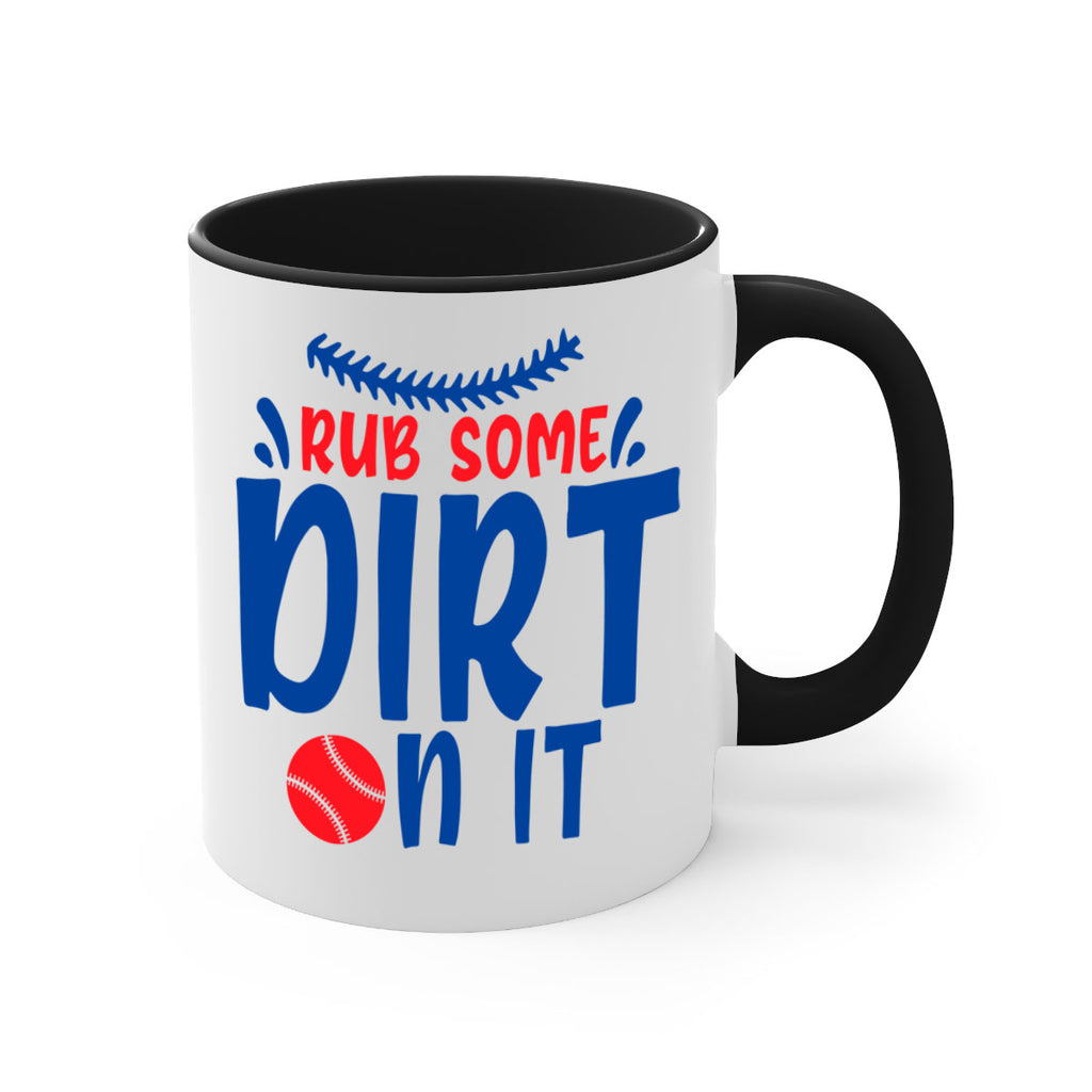 rub some dirt on it 2030#- baseball-Mug / Coffee Cup