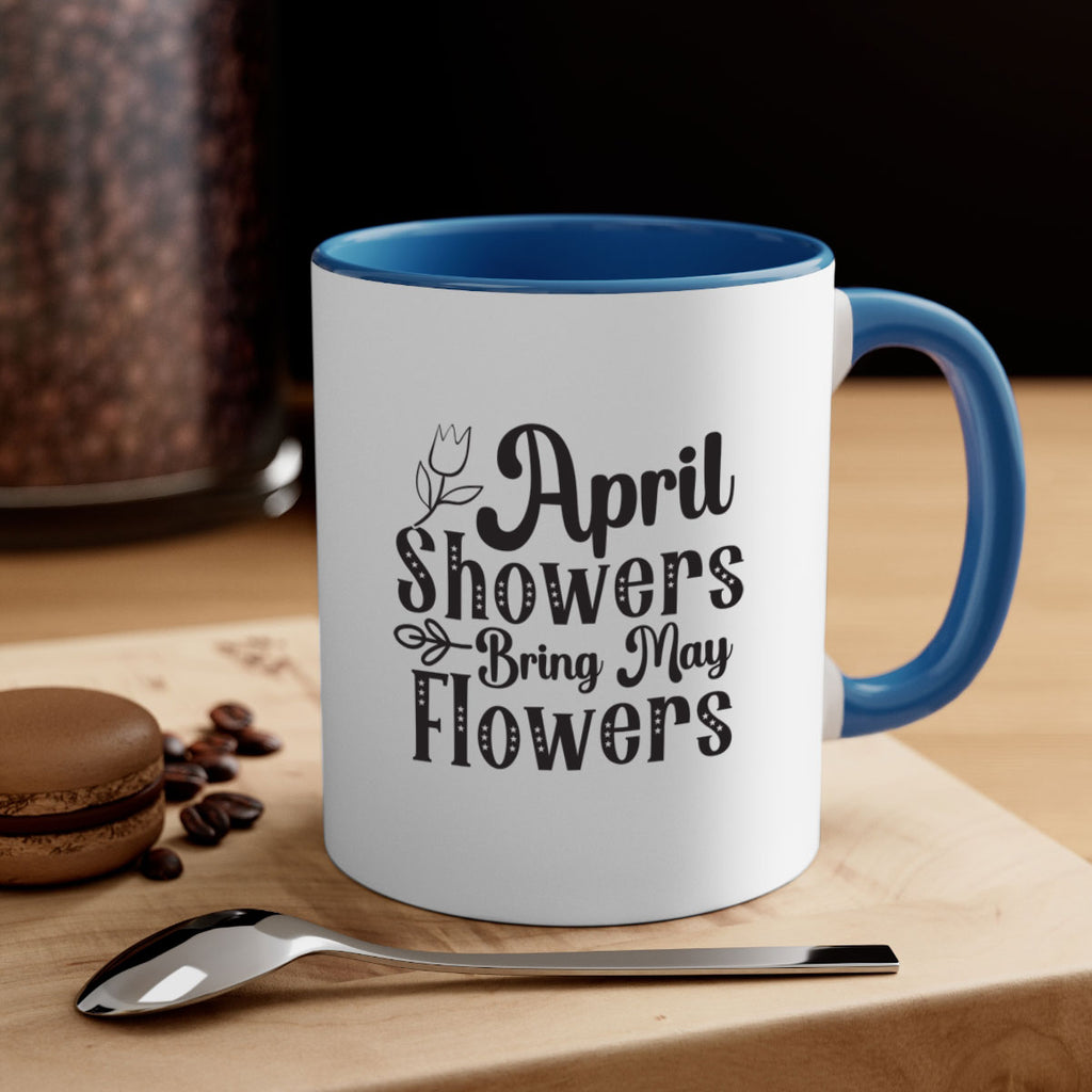 April showers bring may flowers20#- spring-Mug / Coffee Cup