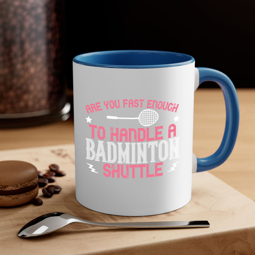 Are you fast enough to handle a badminton 1846#- badminton-Mug / Coffee Cup