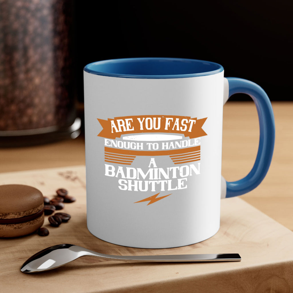 Are you fast enough to handle a badminton shuttle 1956#- badminton-Mug / Coffee Cup