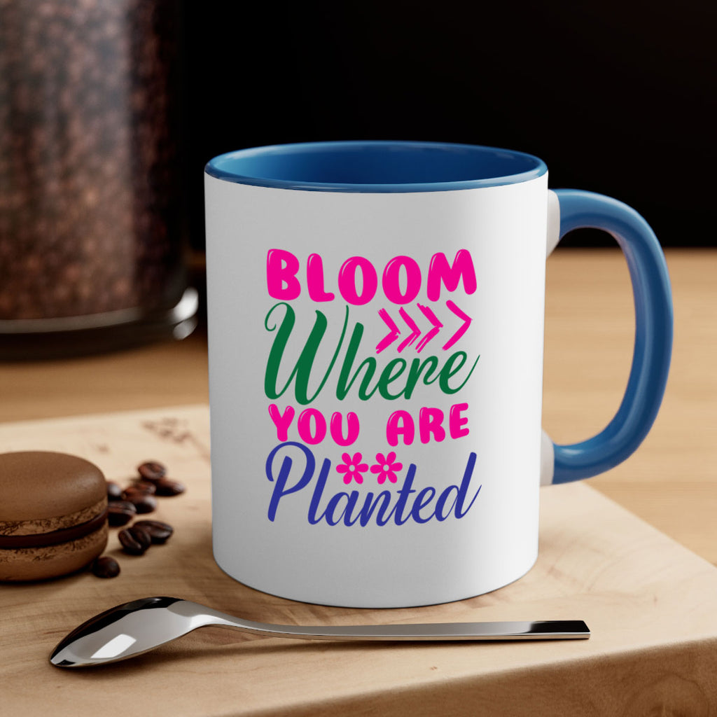Bloom Where You Are Planted 74#- spring-Mug / Coffee Cup