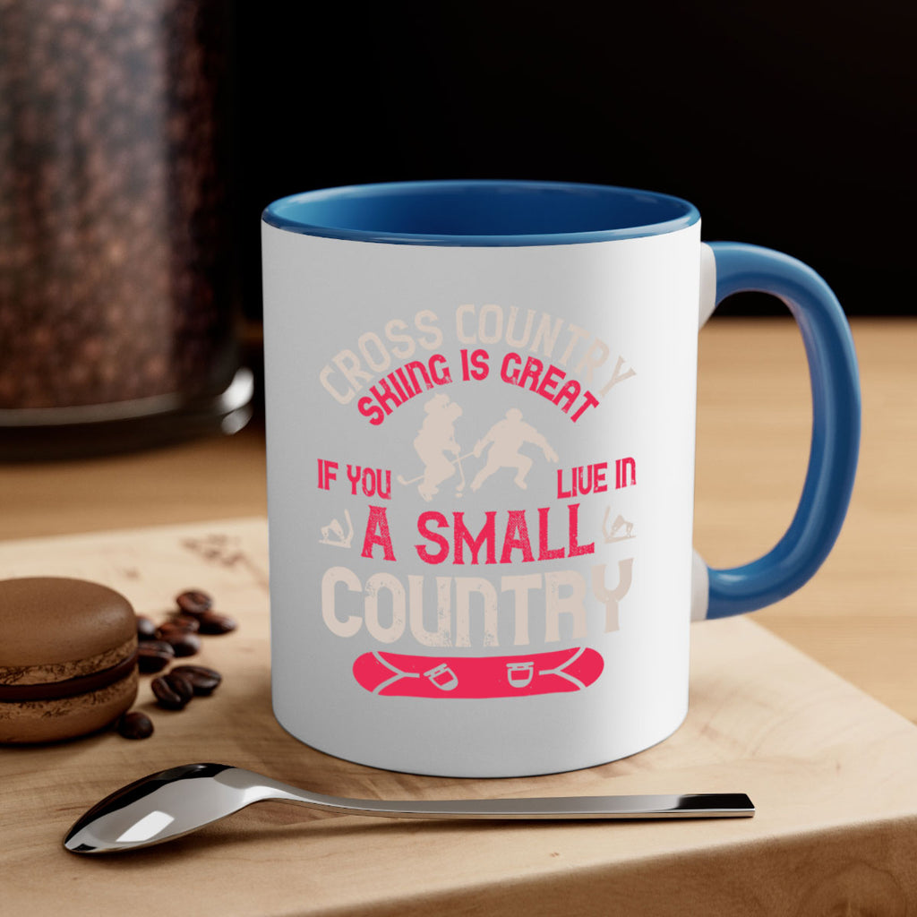 Cross country skiing is great if you live in a small country 1349#- ski-Mug / Coffee Cup