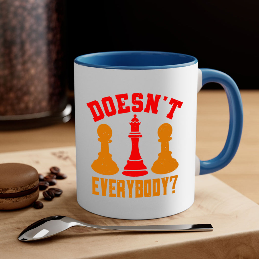 Doesnt everybody 1#- chess-Mug / Coffee Cup