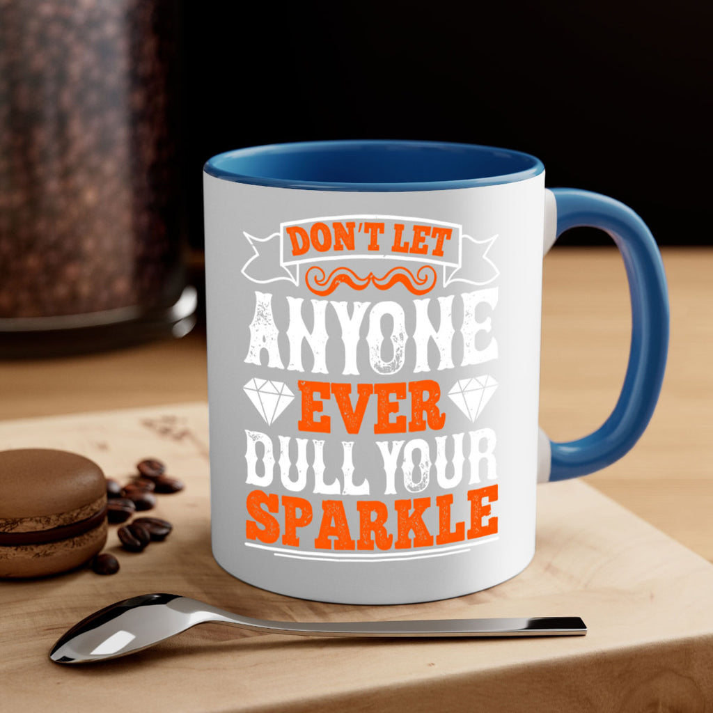 Don’t let anyone ever dull your sparkle 1554#- basketball-Mug / Coffee Cup