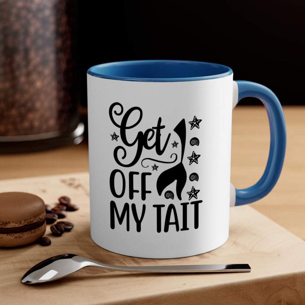 Get off my tail 187#- mermaid-Mug / Coffee Cup