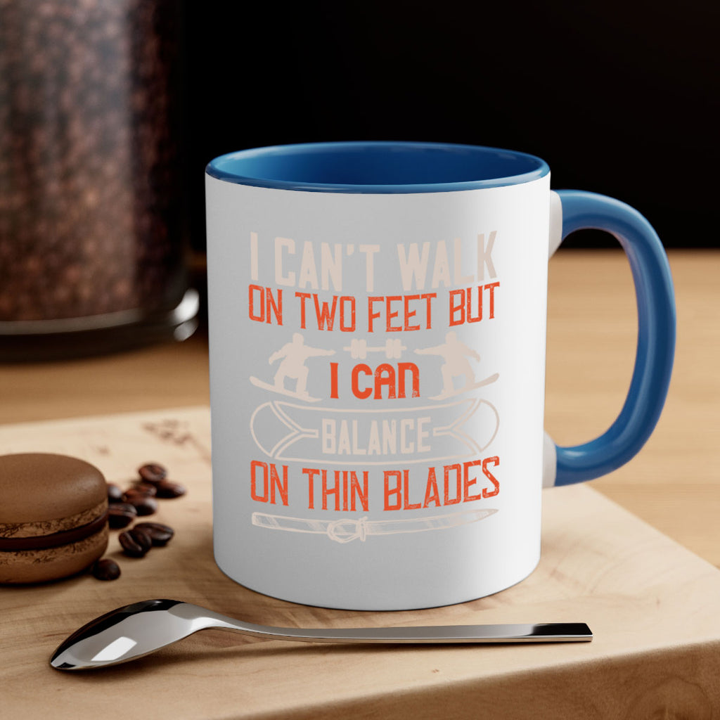 I can’t walk on two feet but I can balance on thin blades 1161#- ski-Mug / Coffee Cup