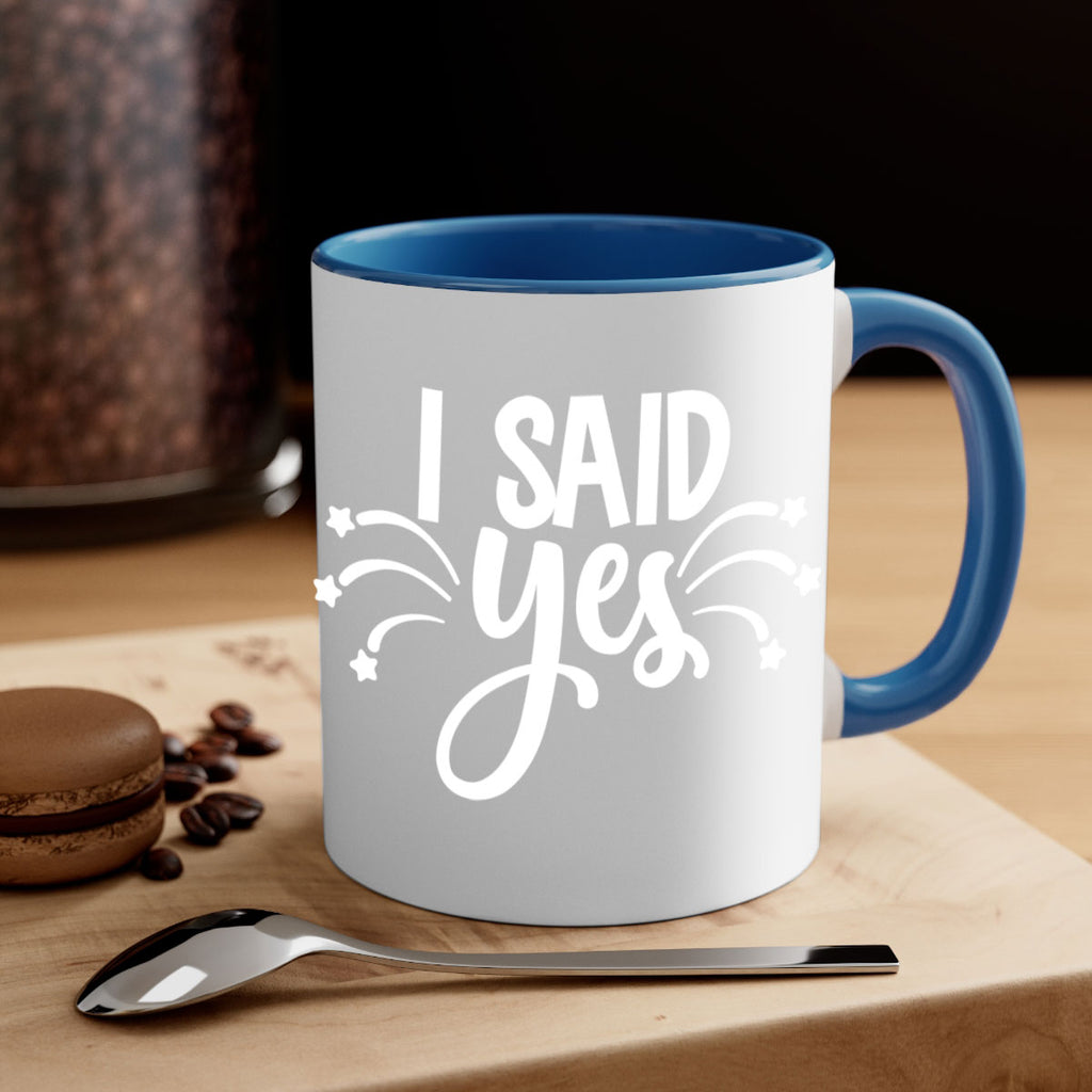 I said yes 37#- wedding-Mug / Coffee Cup