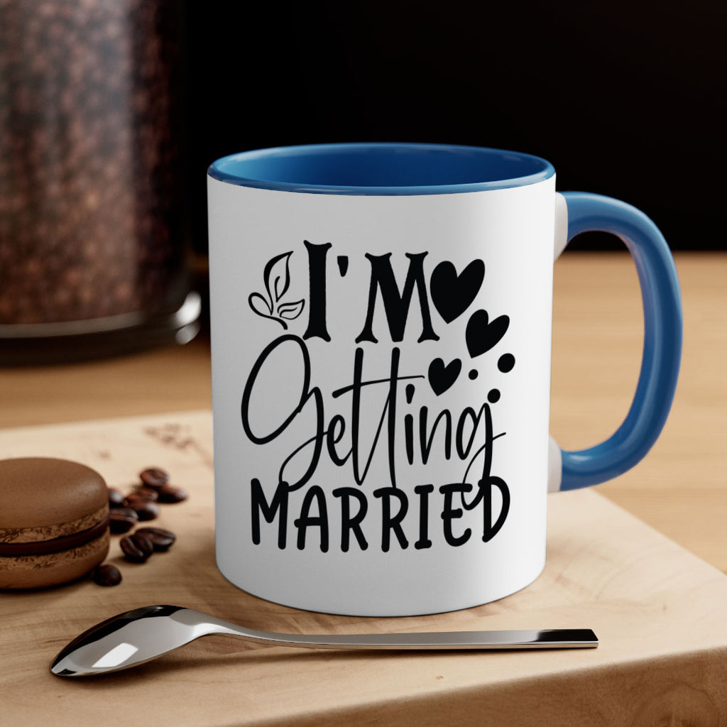 Im Getting Married 28#- wedding-Mug / Coffee Cup