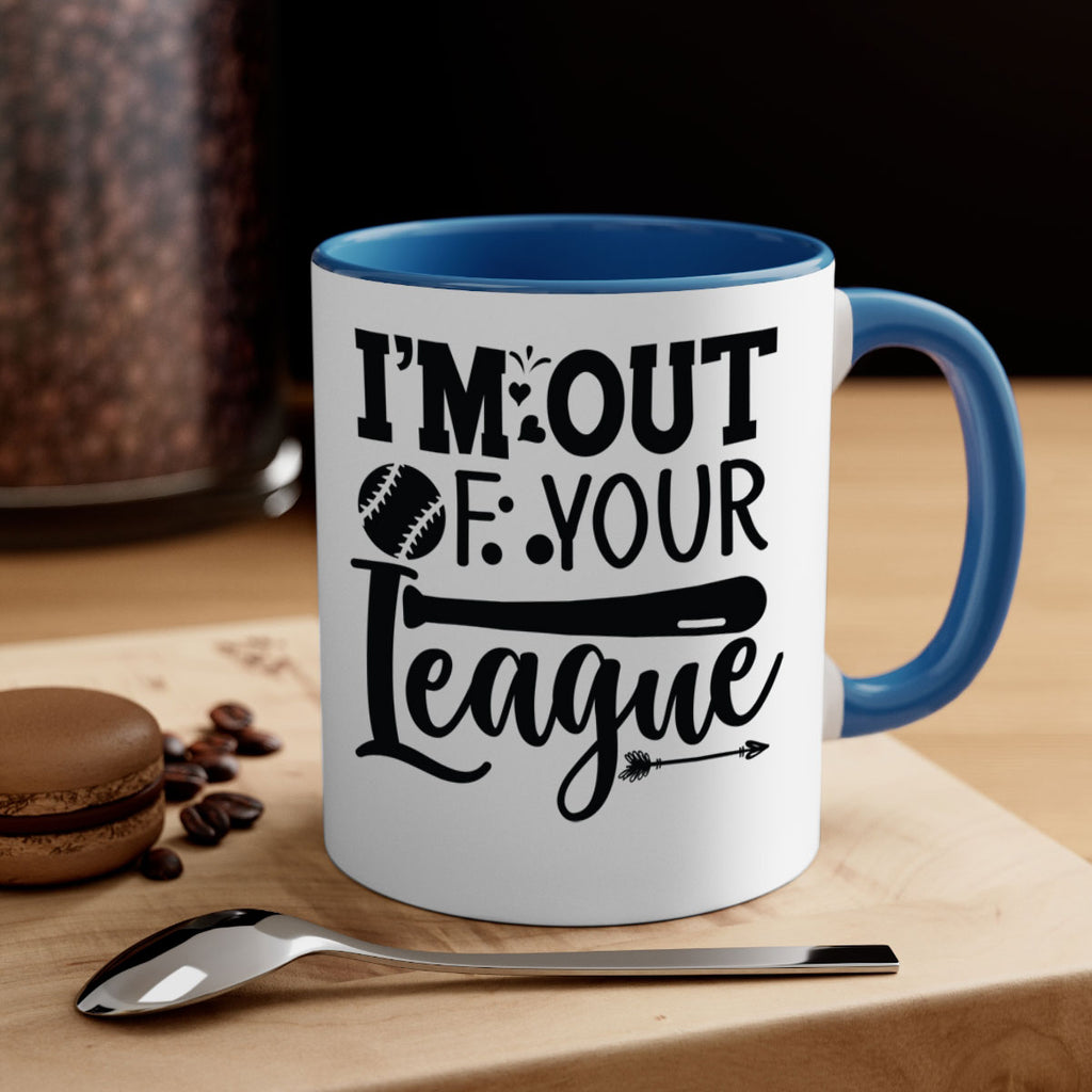 Im Out Of Your League 2069#- baseball-Mug / Coffee Cup