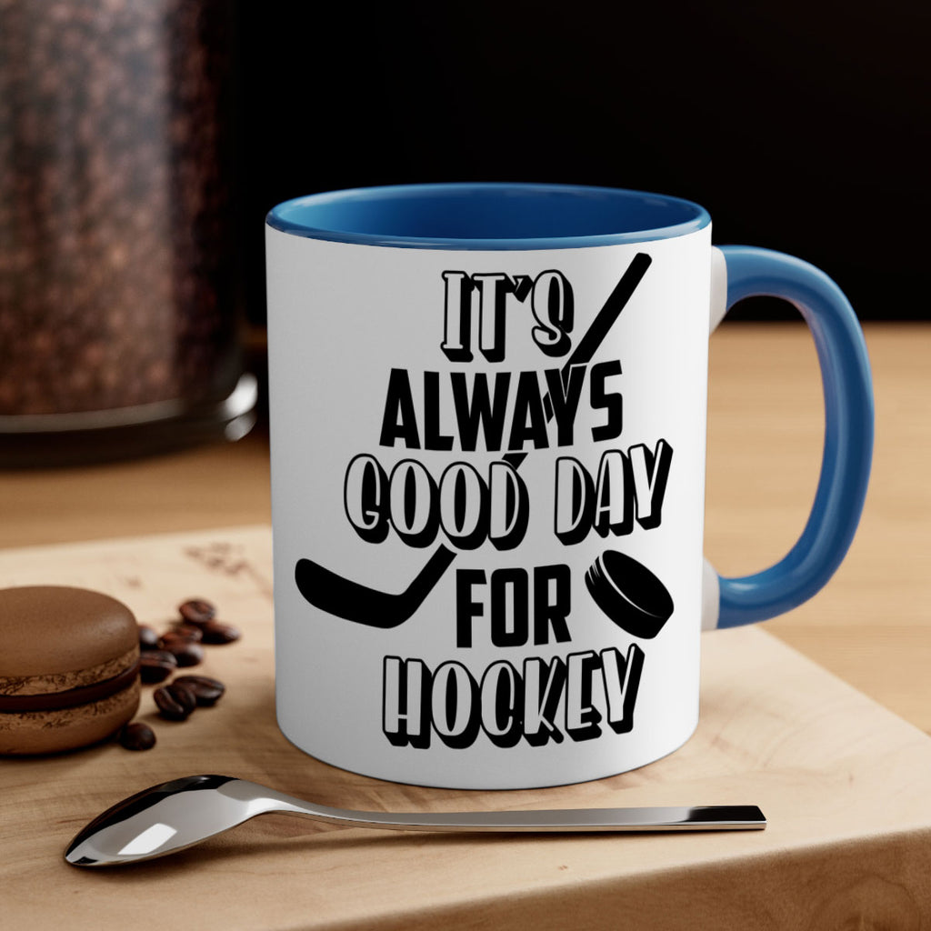Its always good day for hockey 998#- hockey-Mug / Coffee Cup