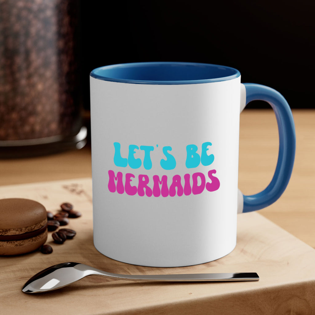 Lets Be Mermaids 289#- mermaid-Mug / Coffee Cup