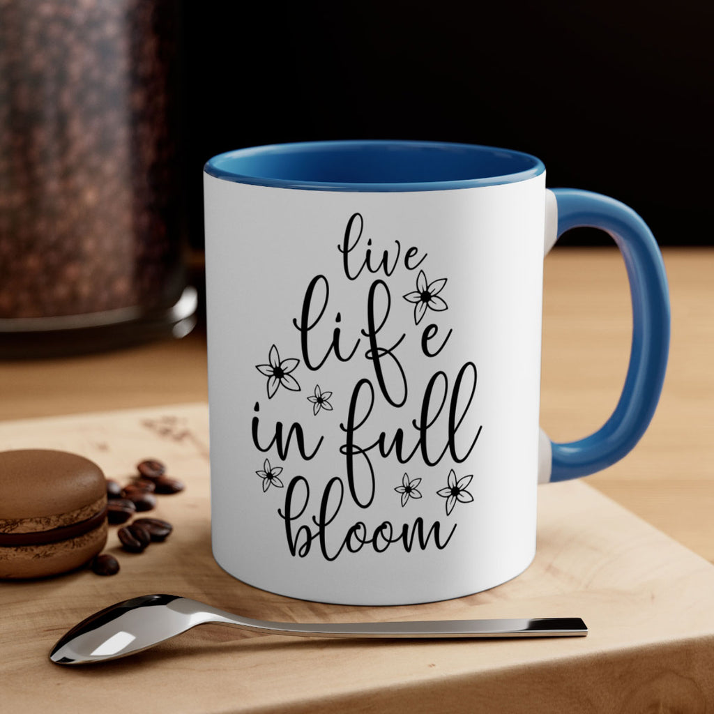 Live life in full bloom 308#- spring-Mug / Coffee Cup