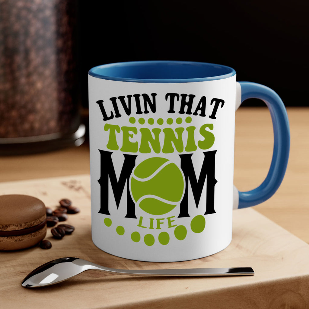 Livin That Tennis Mom Life 785#- tennis-Mug / Coffee Cup