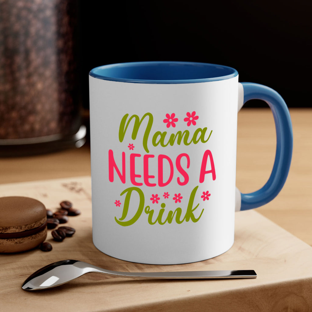Mama Needs A Drink 339#- spring-Mug / Coffee Cup
