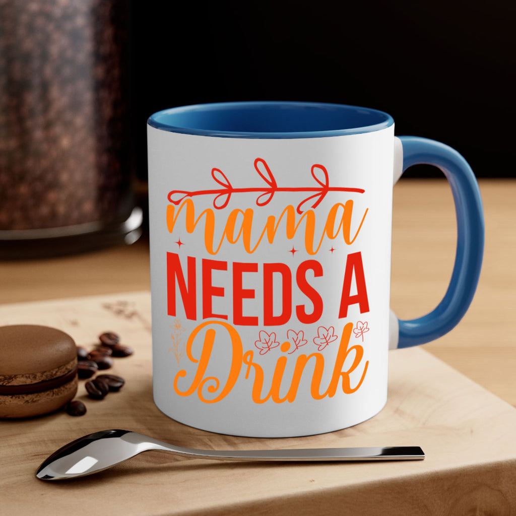 Mama needs a drink 338#- spring-Mug / Coffee Cup