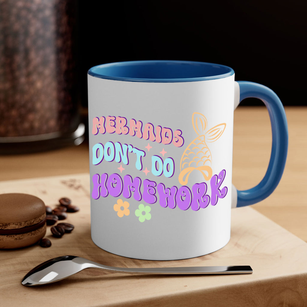 Mermaids Dont Do Homework 485#- mermaid-Mug / Coffee Cup