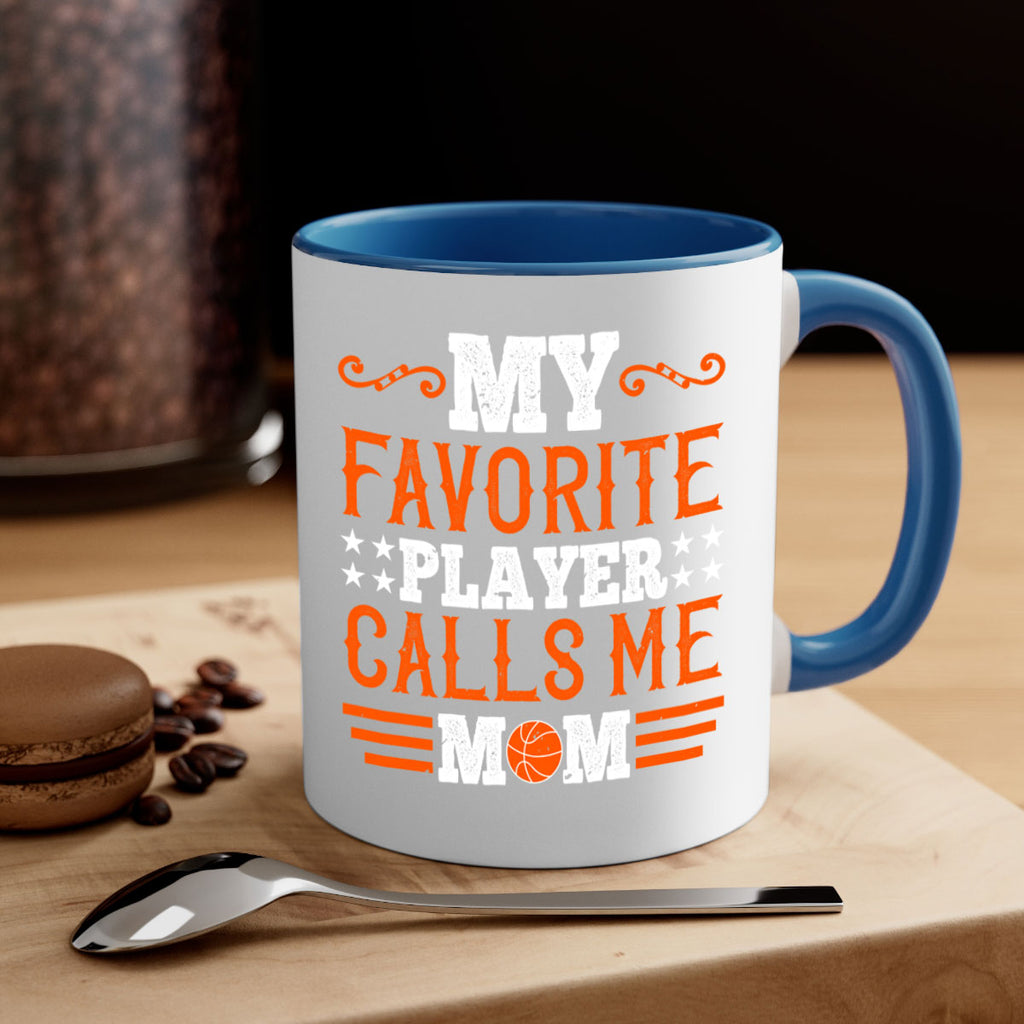 My favorite player calls me mom 654#- basketball-Mug / Coffee Cup