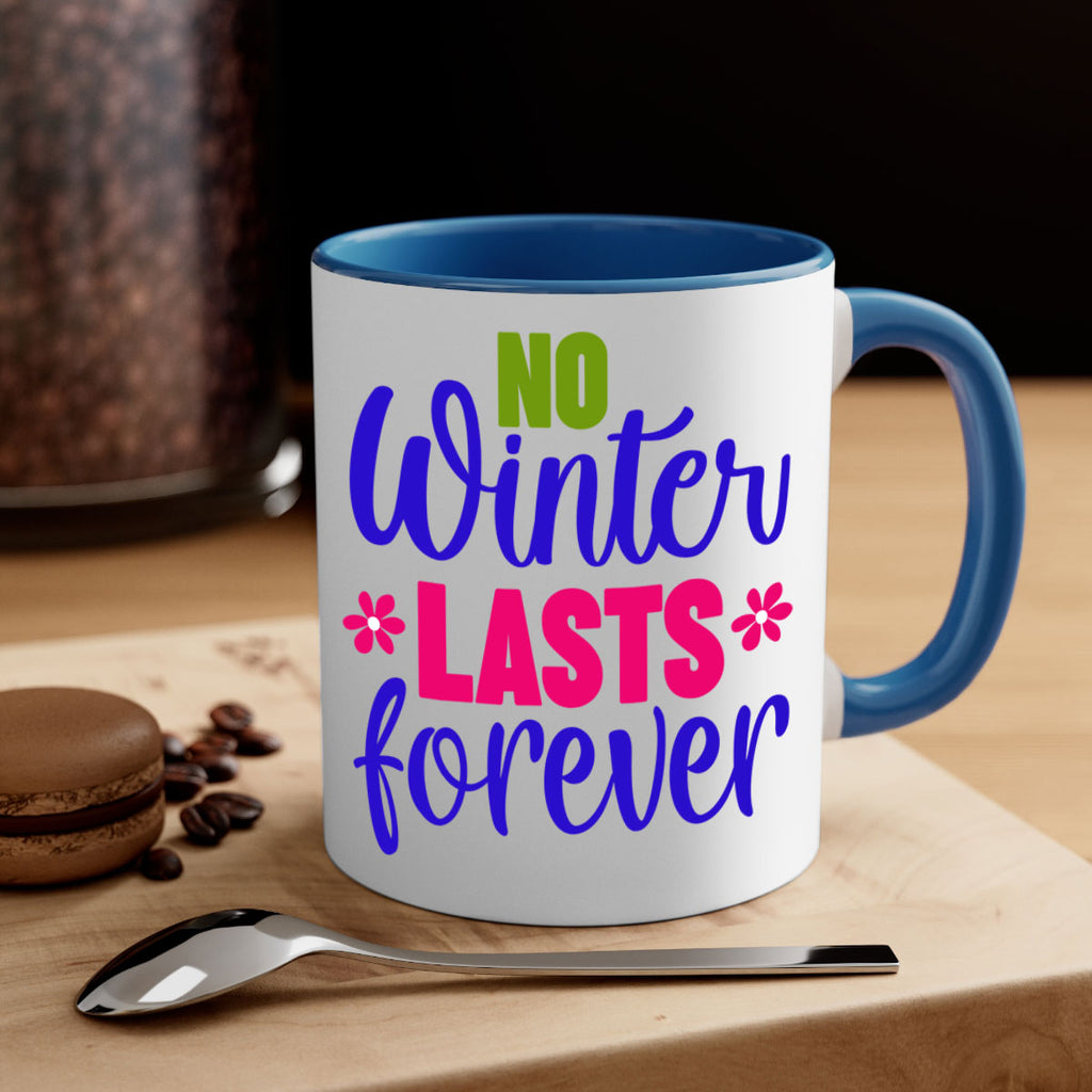 No Winter Lasts Forever 355#- spring-Mug / Coffee Cup