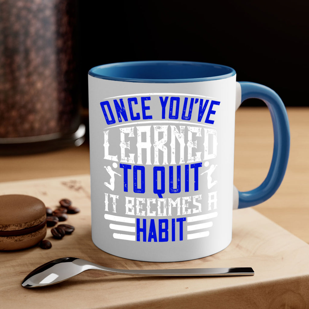 Once you’ve learned to quit it becomes a habit Style 614#- volleyball-Mug / Coffee Cup