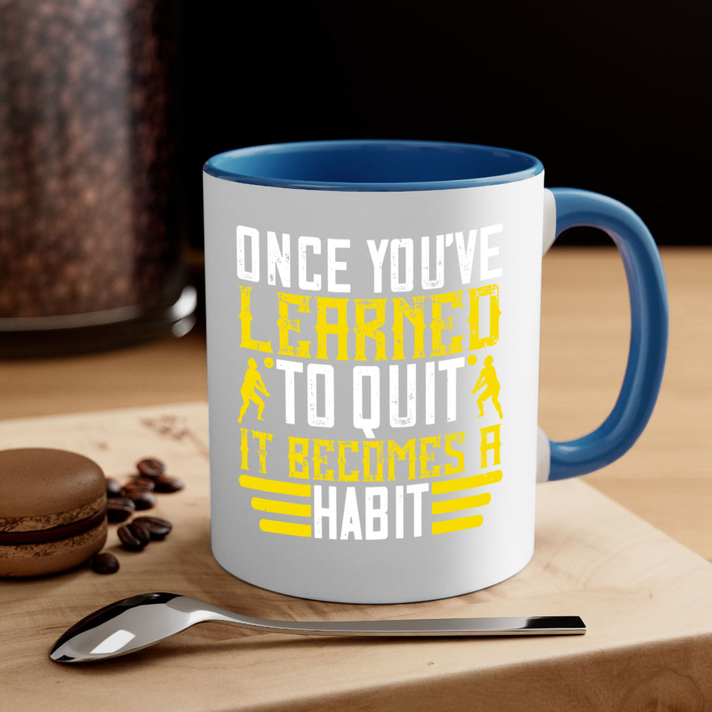 Once you’ve learned to quit it becomes a habit Style 615#- volleyball-Mug / Coffee Cup