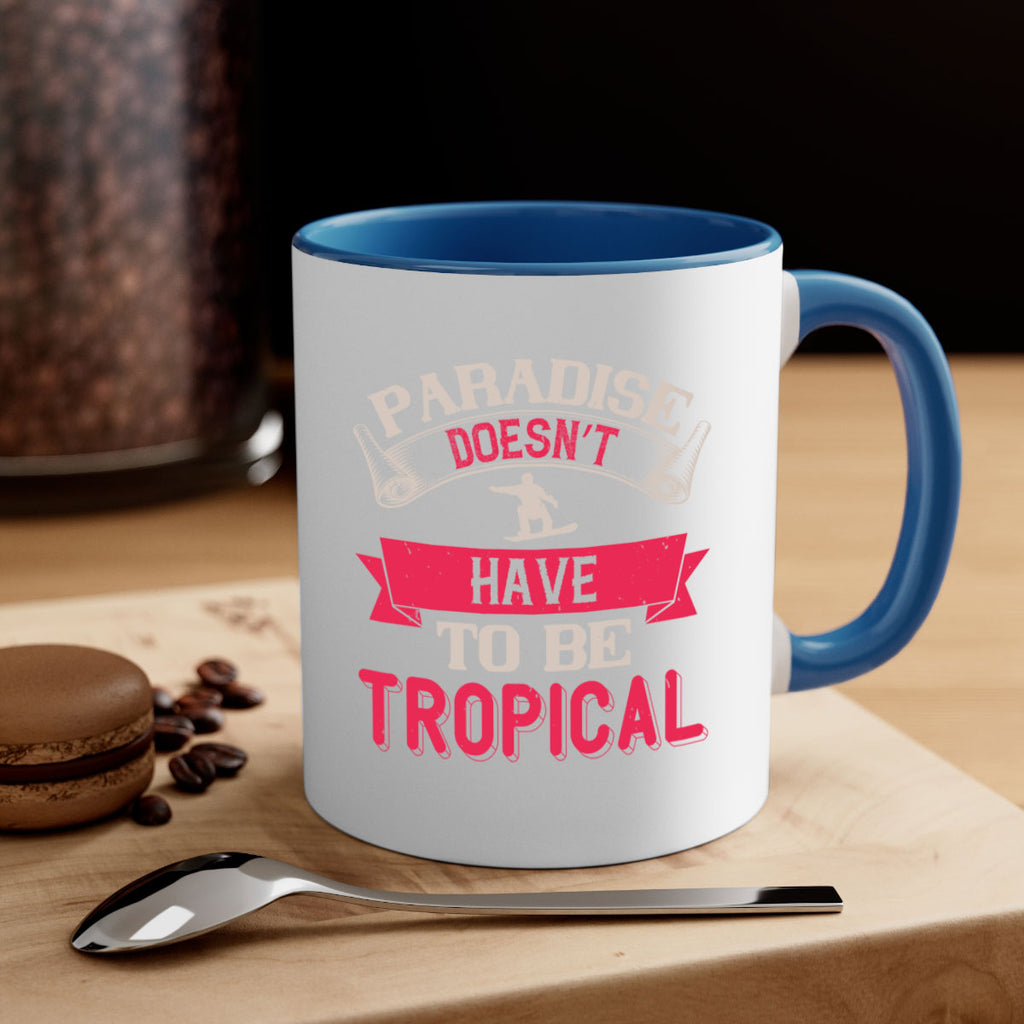 Paradise doesn’t have to be tropical 595#- ski-Mug / Coffee Cup