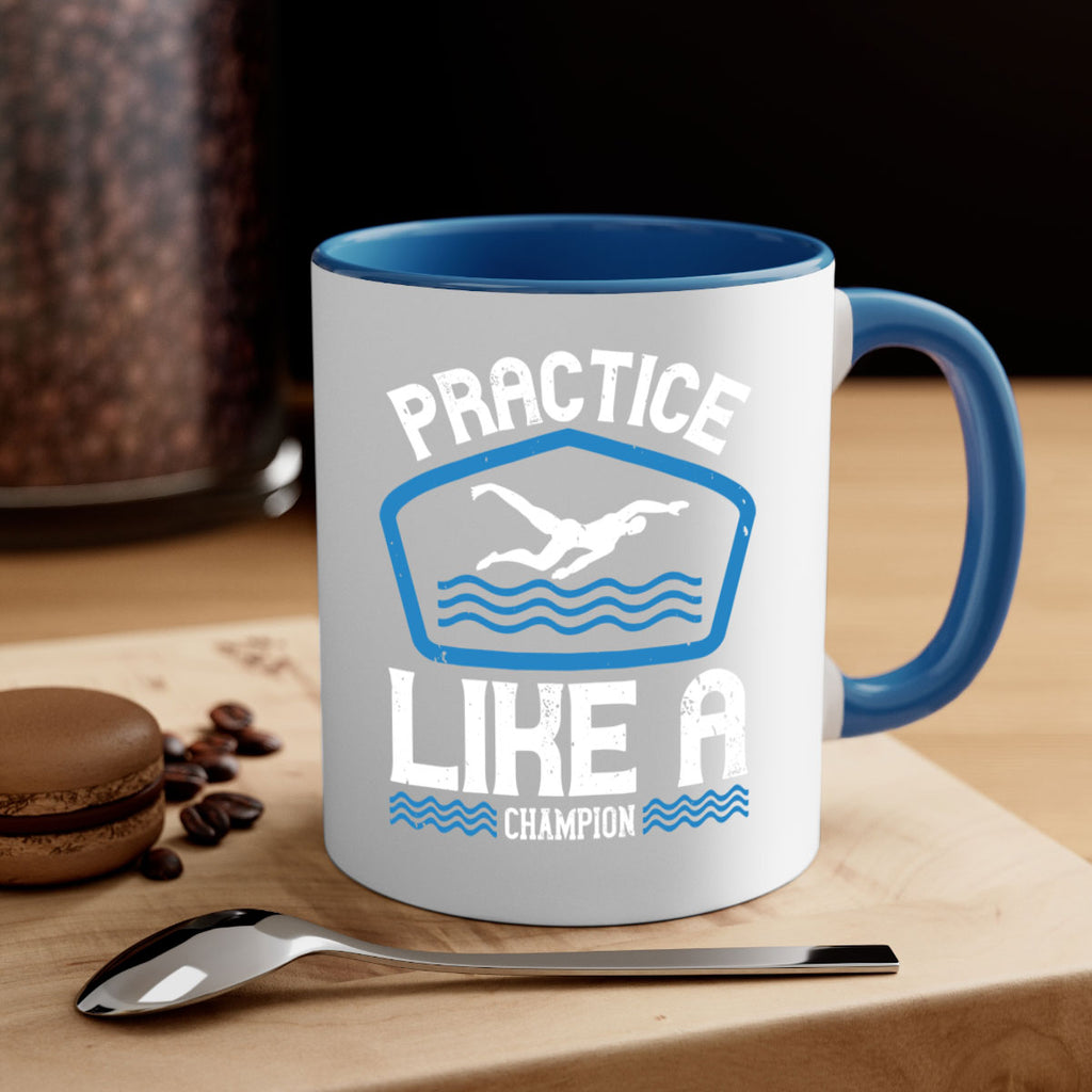 Practice like a champion 565#- swimming-Mug / Coffee Cup