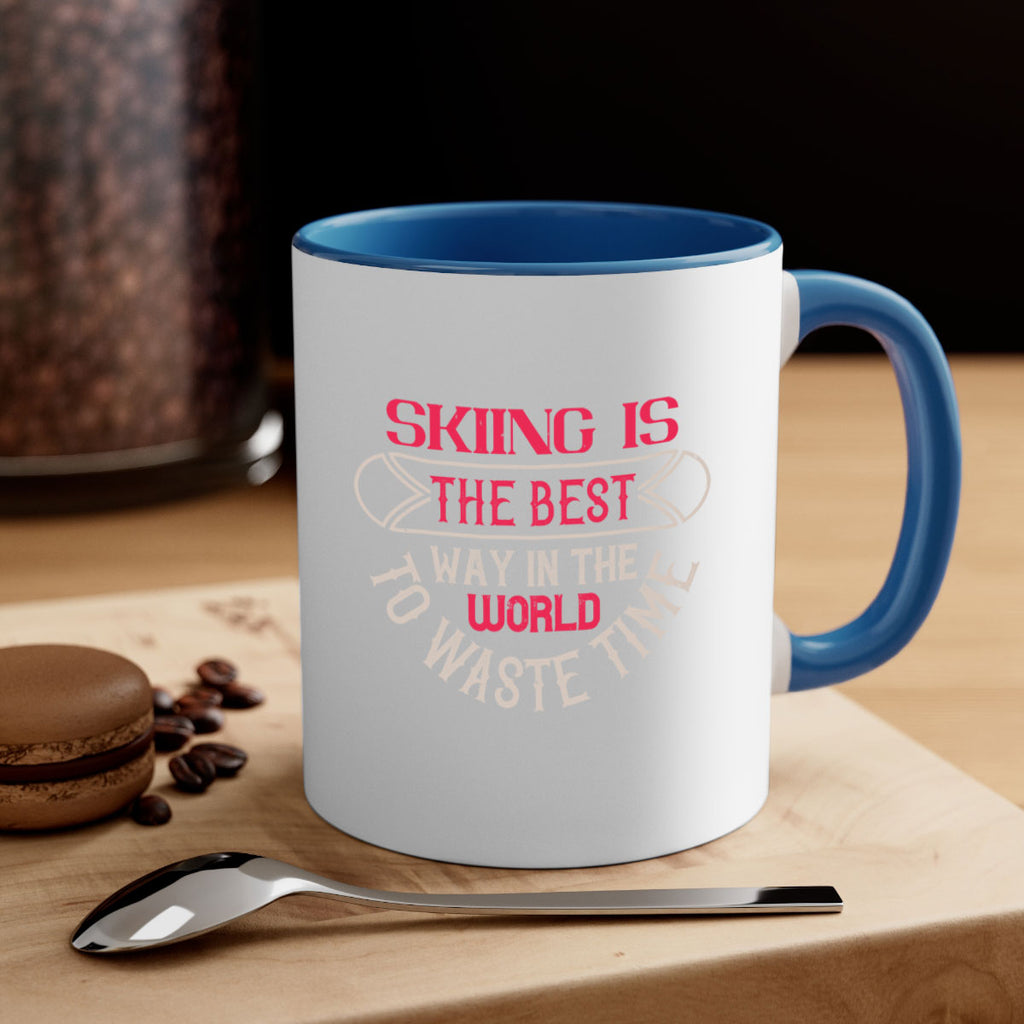 Skiing is the best way in the world to waste timee 508#- ski-Mug / Coffee Cup