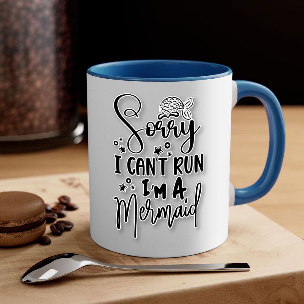 Sorry I Cant Run Im 610#- mermaid-Mug / Coffee Cup
