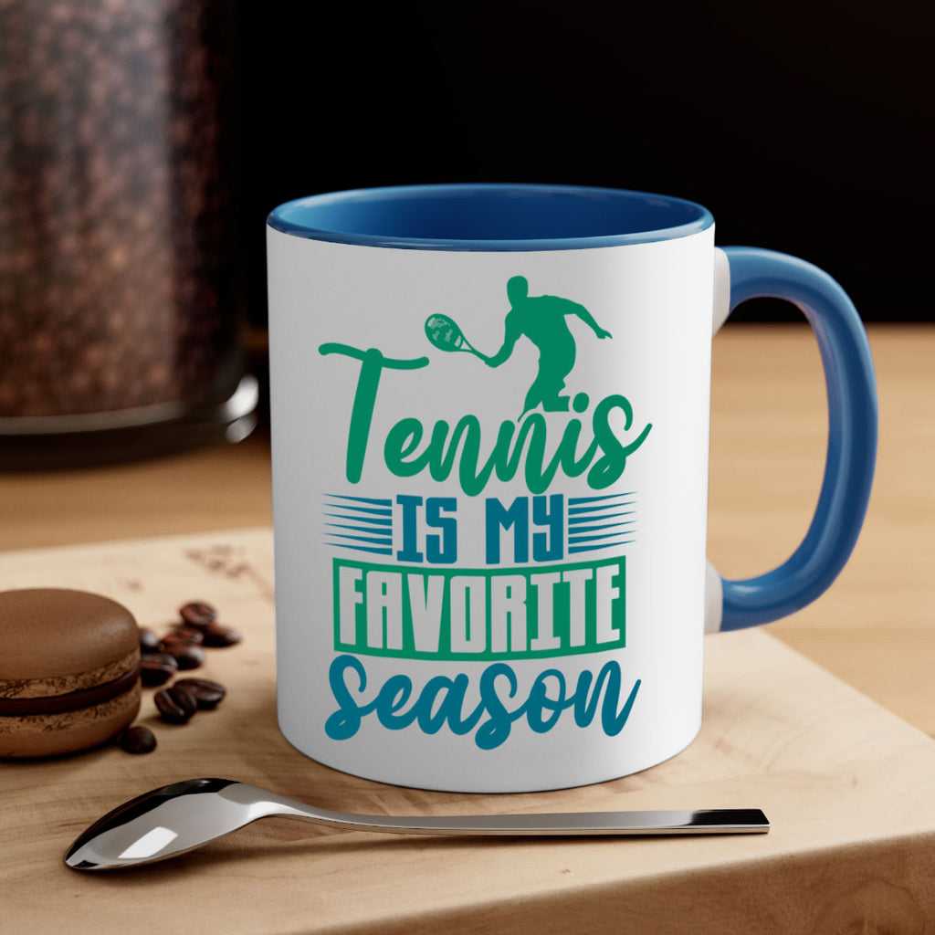 Tennis is My Favorite Season 302#- tennis-Mug / Coffee Cup