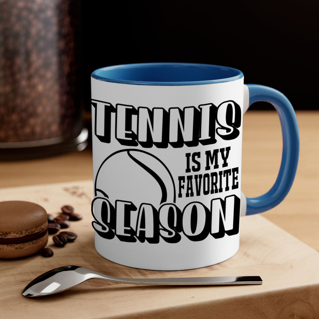 Tennis is my favorite season 288#- tennis-Mug / Coffee Cup
