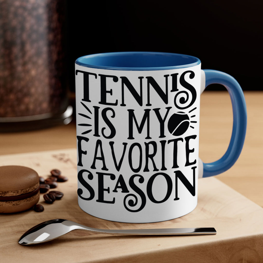 Tennis is my favorite season 289#- tennis-Mug / Coffee Cup