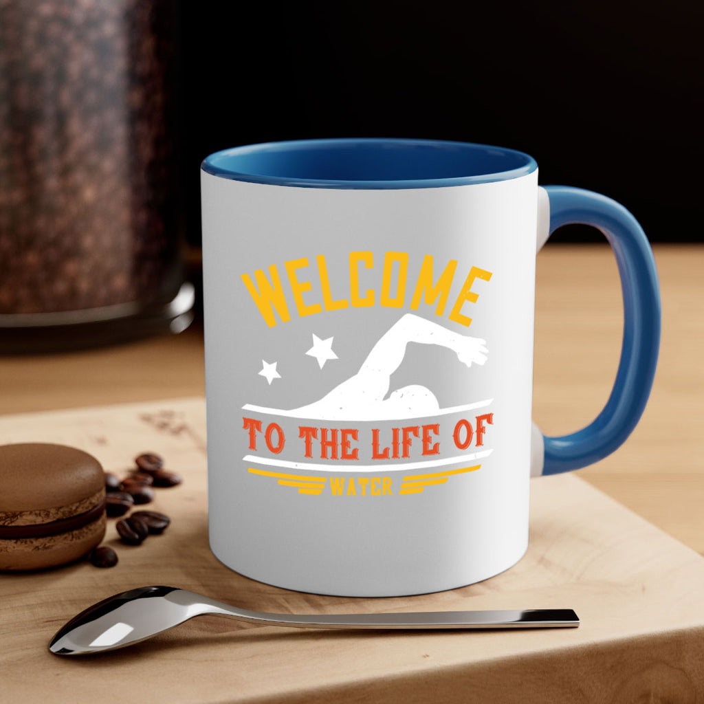 WELCOME to the life of water 107#- swimming-Mug / Coffee Cup