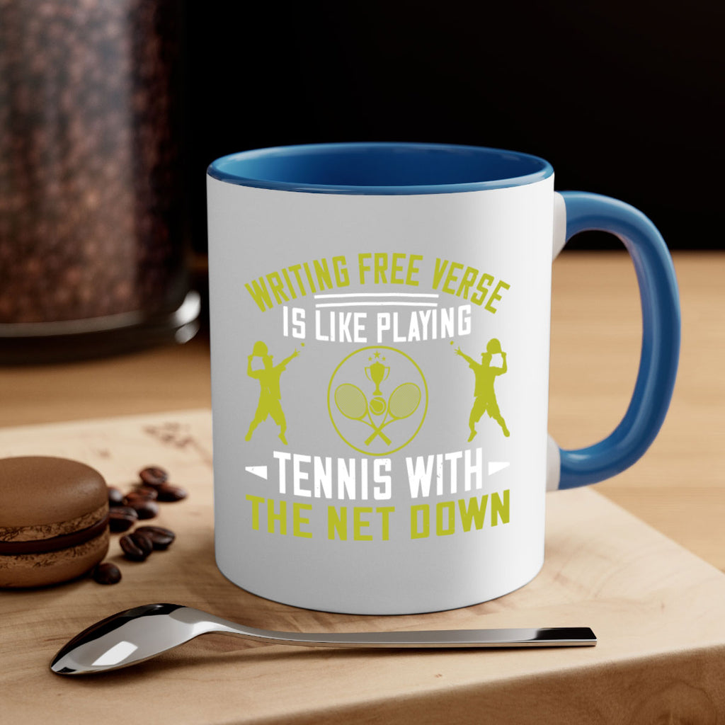 Writing free verse is like playing tennis with the net down 24#- tennis-Mug / Coffee Cup