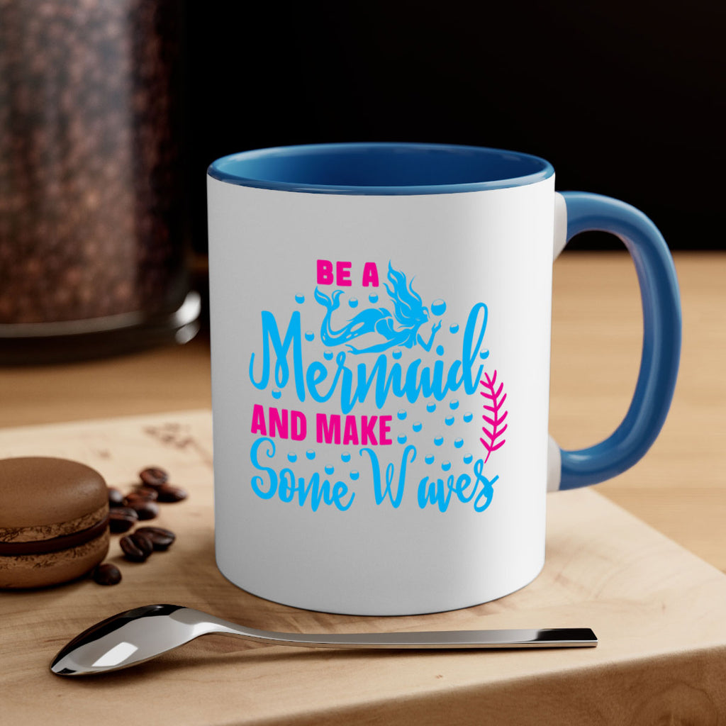 be a mermaid and make some waves 44#- mermaid-Mug / Coffee Cup